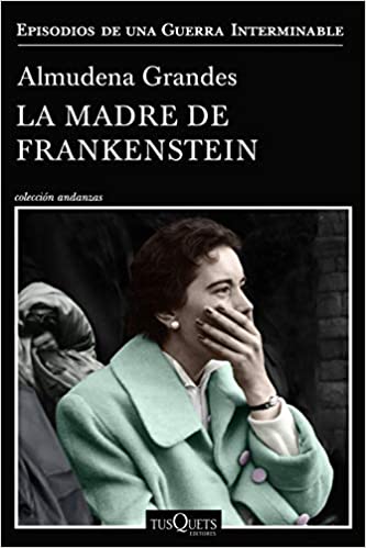 La madre de Frankenstein, de Almudena Grandes